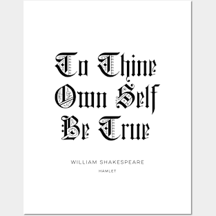 To Thine Own Self Be True Posters and Art